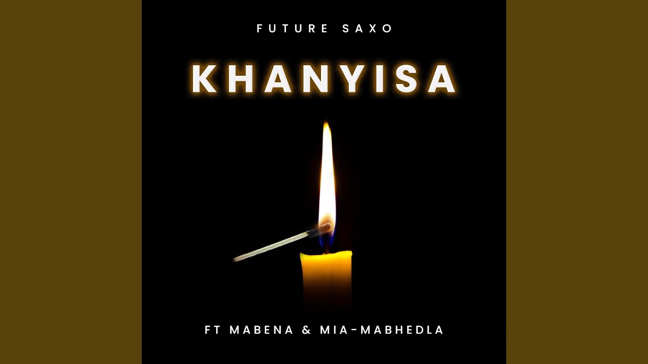 KHANYISA (feat. 13 Nor Mabena & MIA-MABHEDLA)