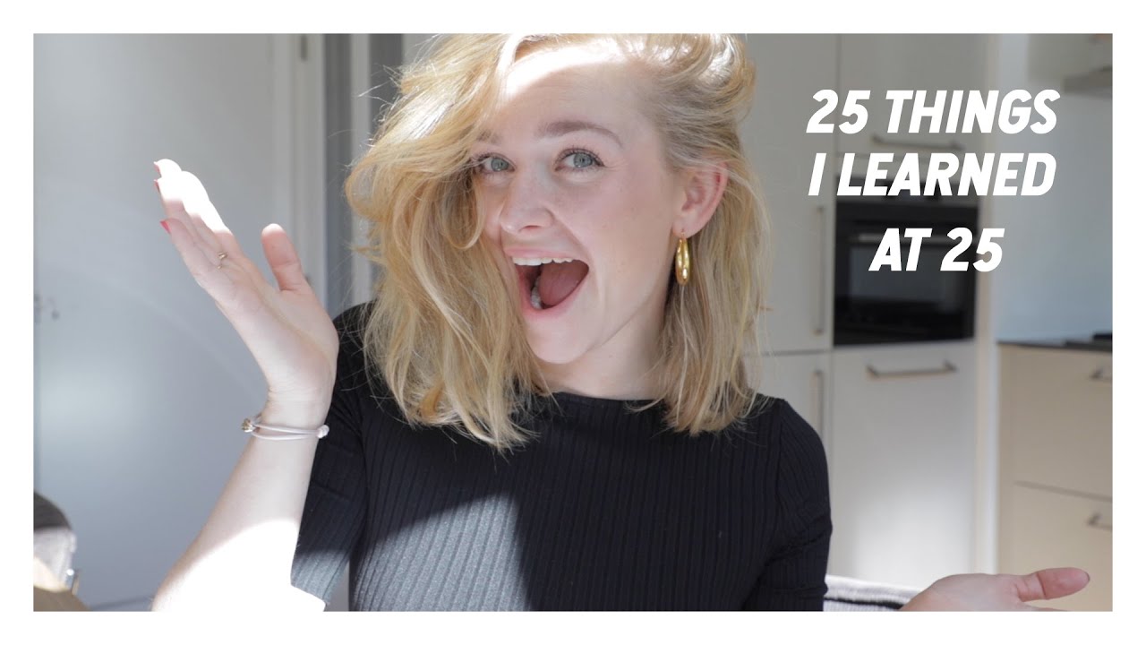 25 Things I Learned At 25 | Pip Pellens