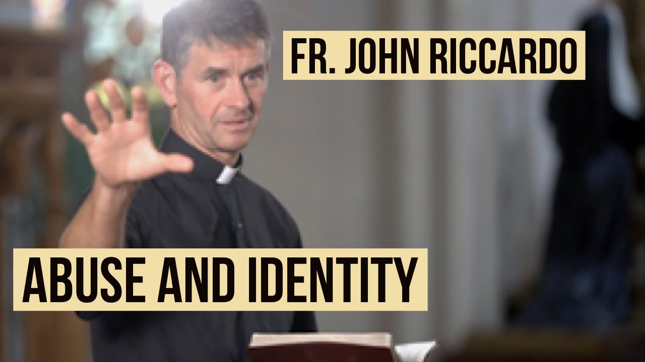 Abuse and Identity - Fr. John Riccardo