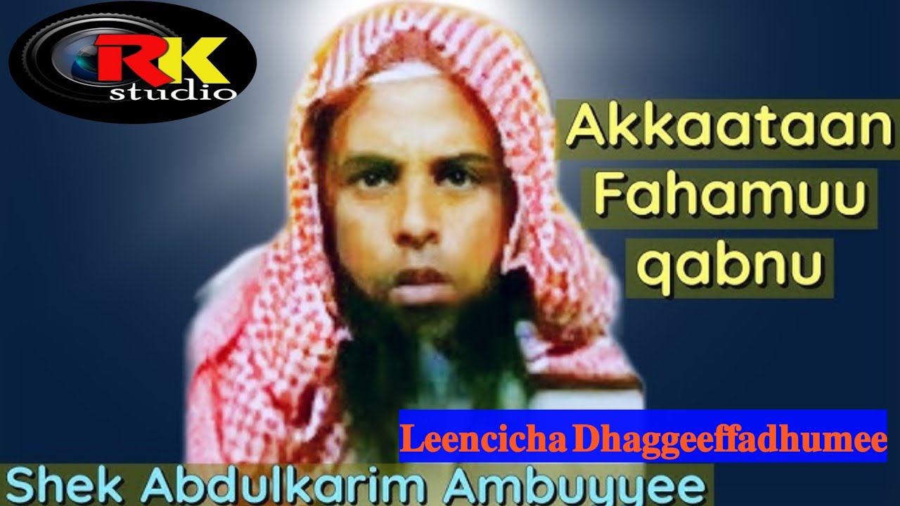 SHEEK ABDULKARIIM AHMAD LEENCICHA DUGAA MI,AAWAA JECHAA