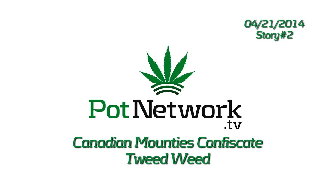 Canadian Mounties Confiscate Tweed Weed