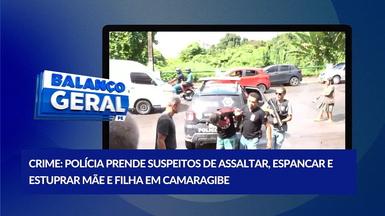 Polícia Civil prende suspeitos de invadir casa em Camaragibe e estuprar mãe e filha