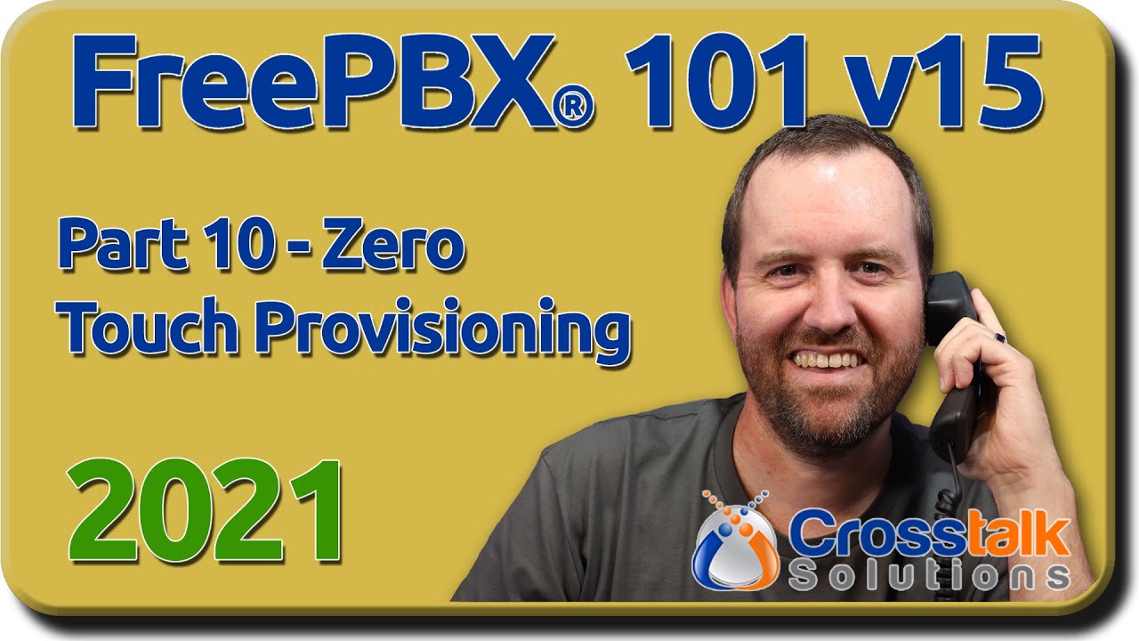 10 Zero Touch Provisioning - FreePBX 101 v15