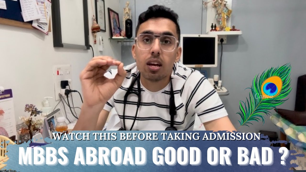 MBBS ABROAD GOOD OR BAD ?