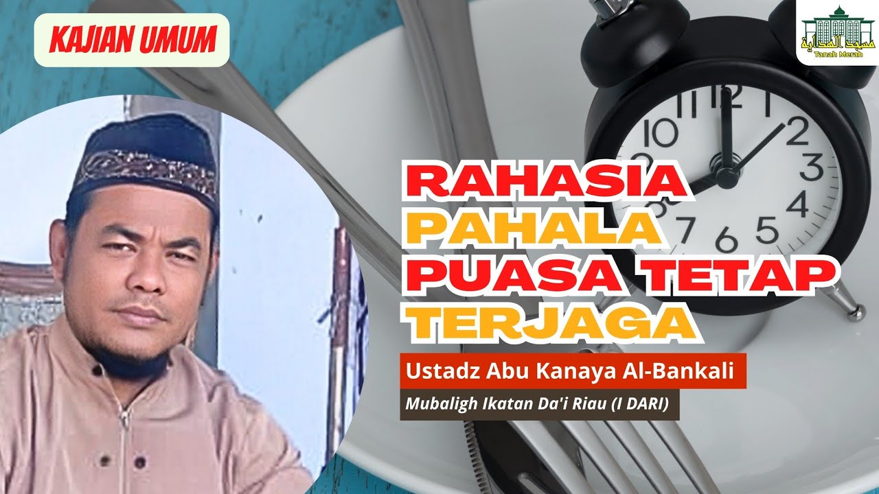 MEMPERTAHANKAN PAHALA PUASA‼️| USTADZ ABU KANAYA AL-BANKALI