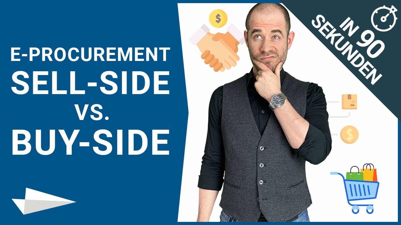 E-Procurement einfach erkl&auml;rt in 90 Sekunden - Unterschied Buy-side/Sell-side Systeme