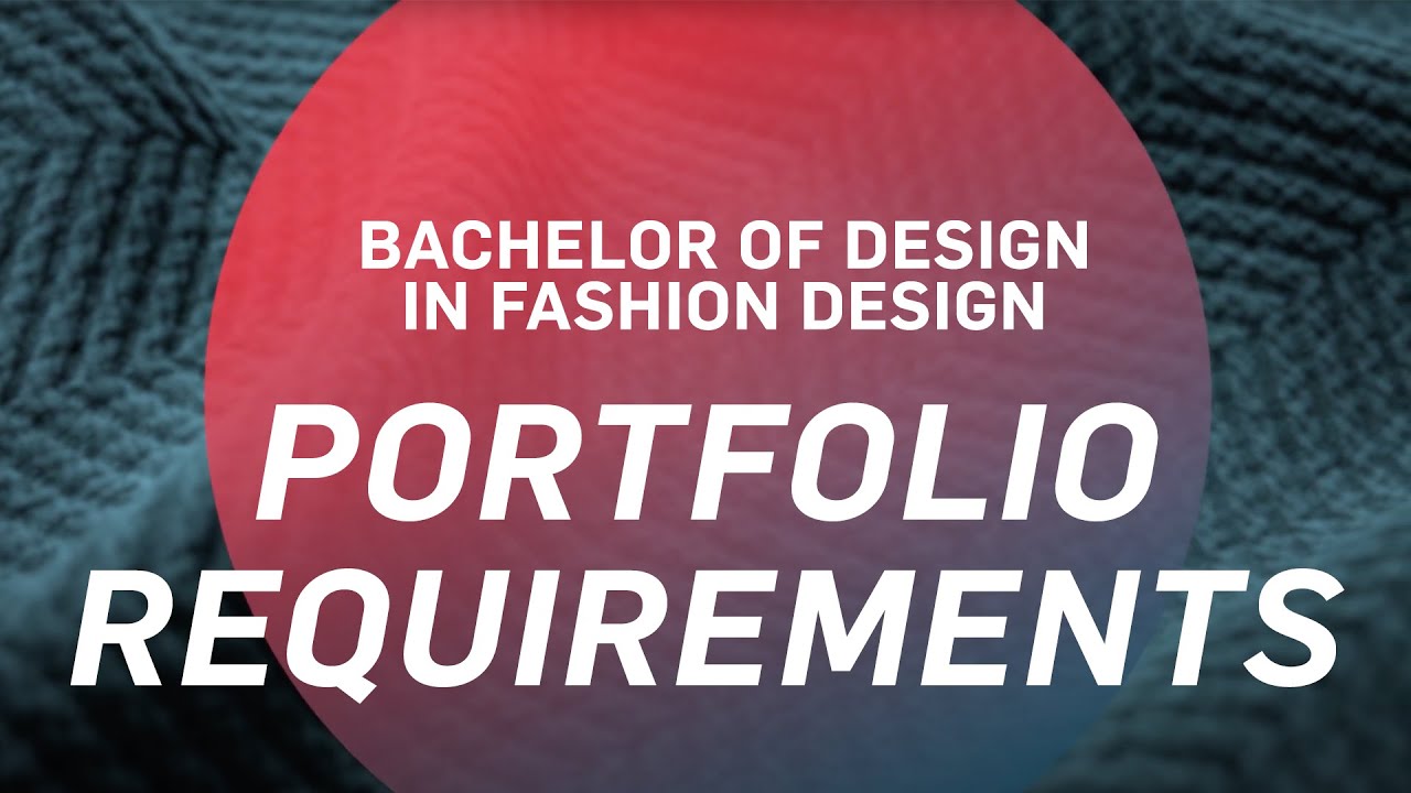 Portfolio Requirements - Bachelor of Fashion Design - LaSalle College Vancouver