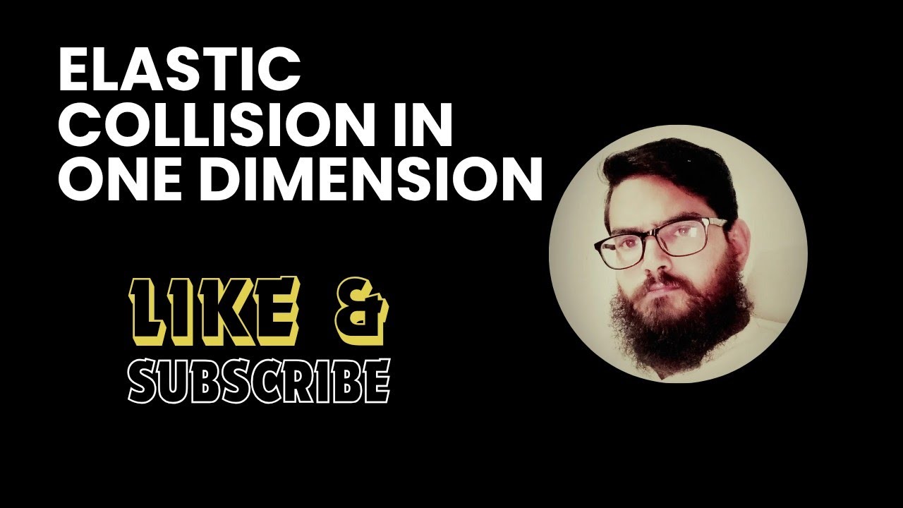 Elastic Collision in one dimension ll Physics Center ll SM Raza