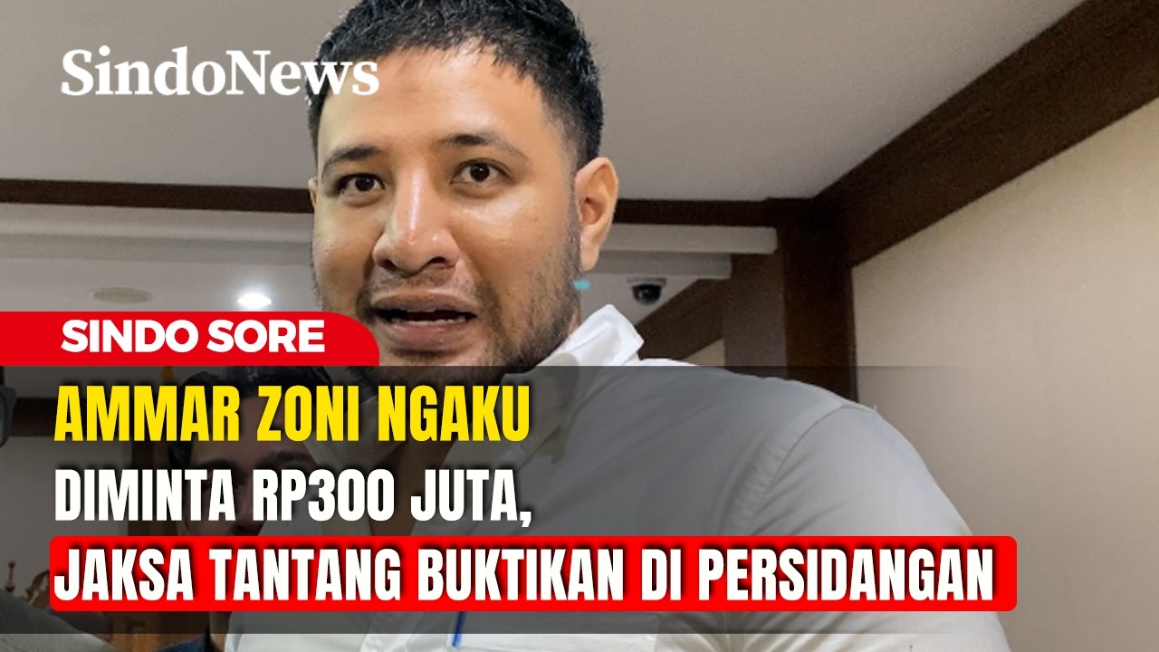 Ammar Zoni Ngaku Diminta Rp300 Juta, Jaksa Tantang Buktikan di Persidangan | Sindo Sore | 26/02