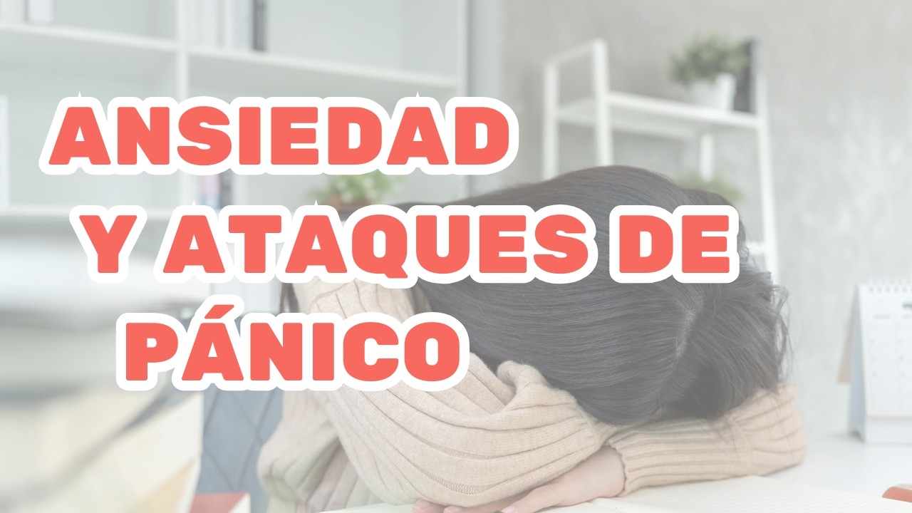 ansiedad y ataques de pánico