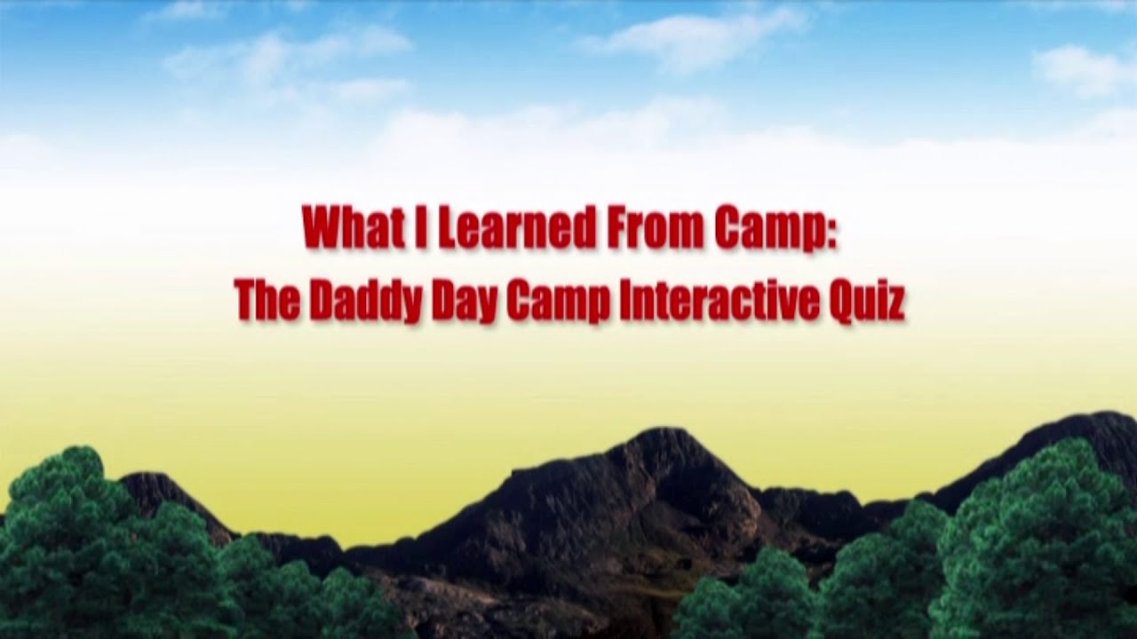 Daddy Day Camp - BTS & Set Top Trivia - What I Learned From Camp: The Daddy Day Camp Quiz