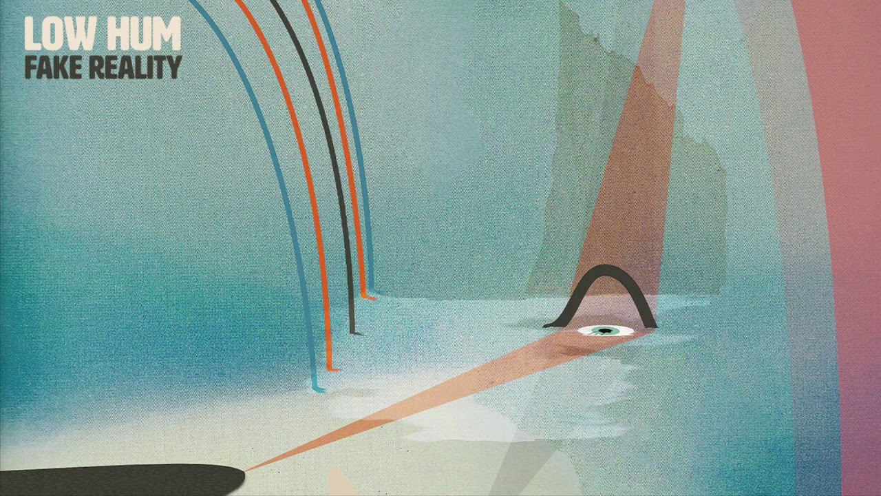Low Hum - Fake Reality (Official Audio)
