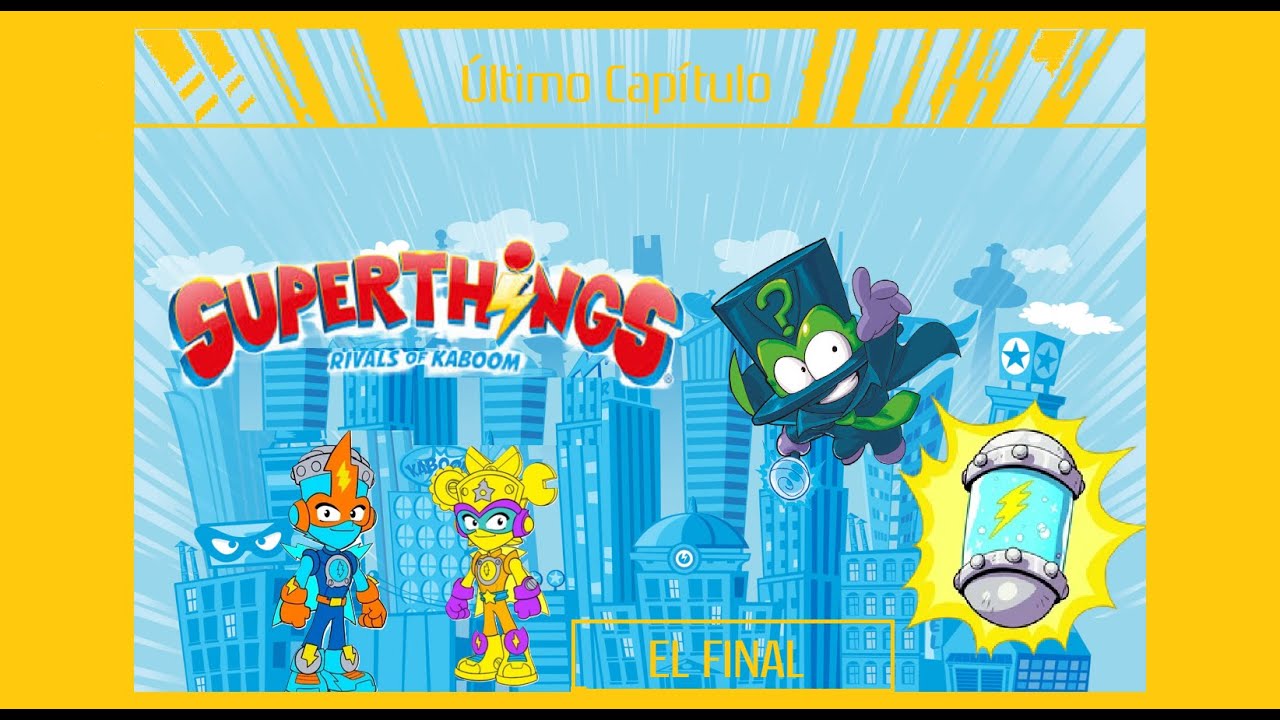 SUPERTHINGS // El Final