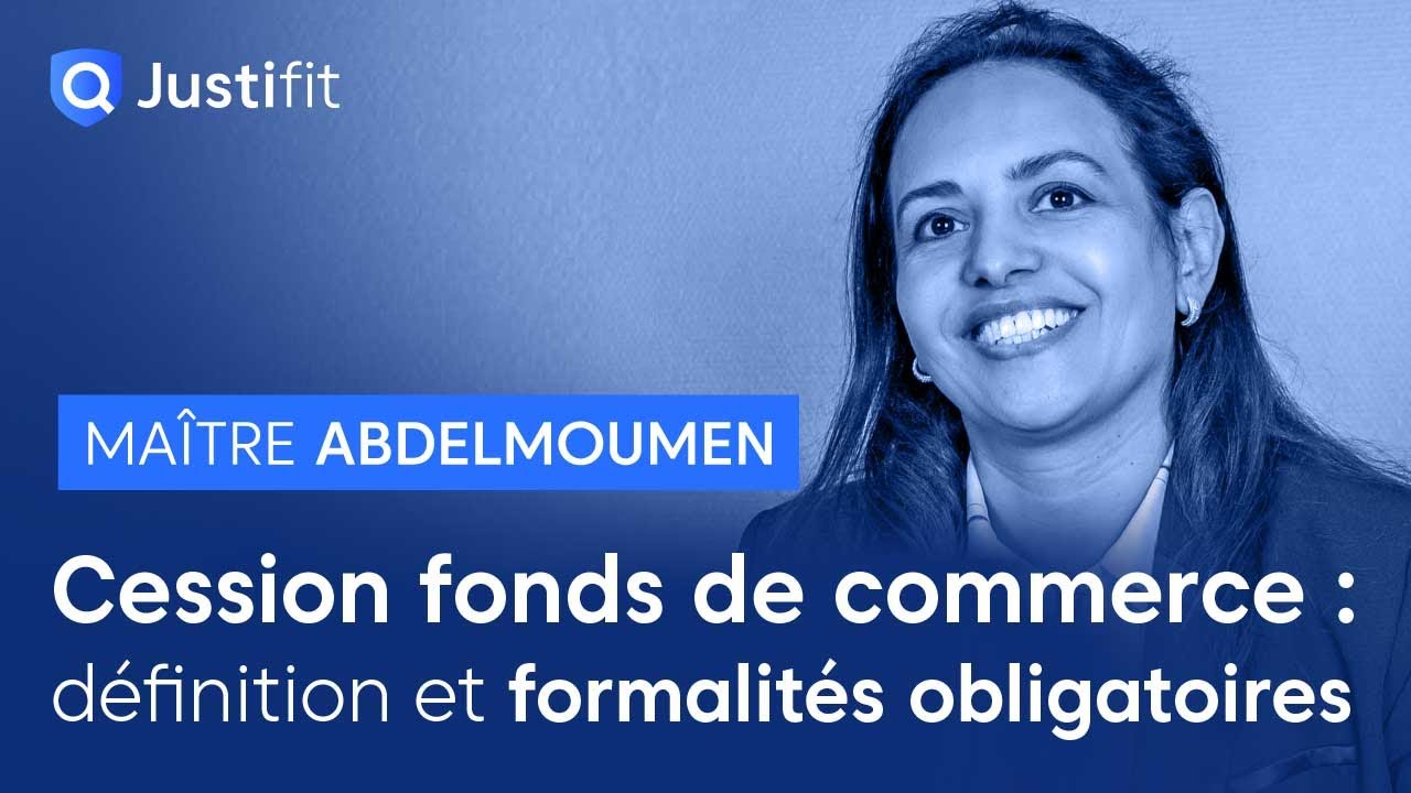 Cession d’un fonds de commerce : définition et formalités obligatoires - Maître Nedra ABDELMOUMEN