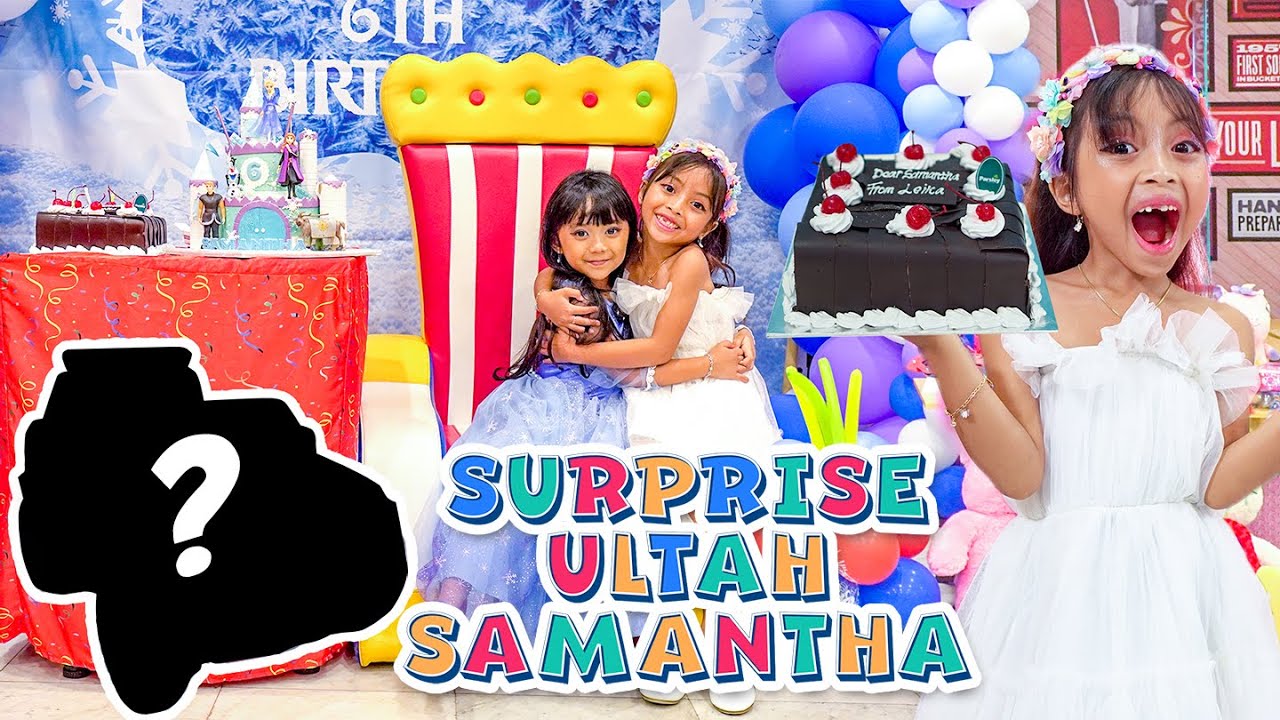 LEIKA KASIH SURPRISE BIRTHDAY KE SAMANTHA 😍 LEIKA BAWA KADO RAHASIA KE PESTA ULANG TAHUN TEMAN