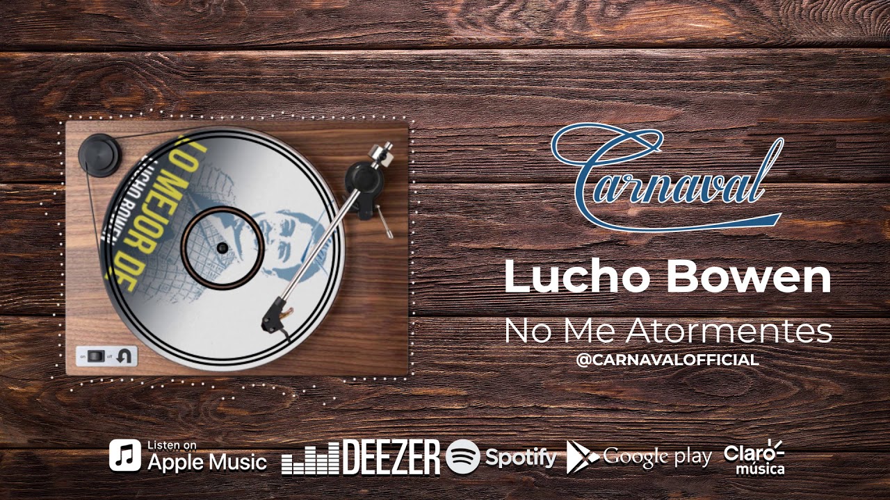 Lucho Bowen - No Me Atormentes