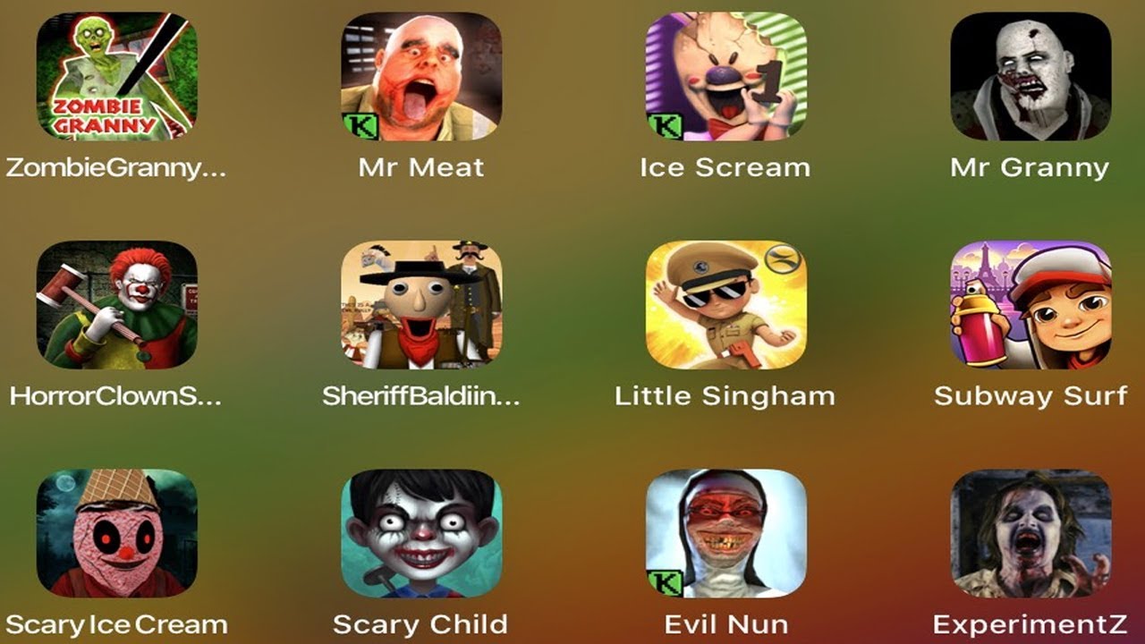 Ice Scream,Mr Meat,Zombie Granny,Mr Granny,Subway Surfer,Little Singham,Horror Clown,Scary Child