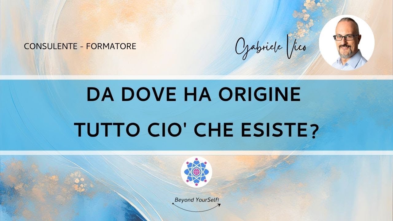DA DOVE HA ORIGINE TUTTO CIO' CHE ESISTE?