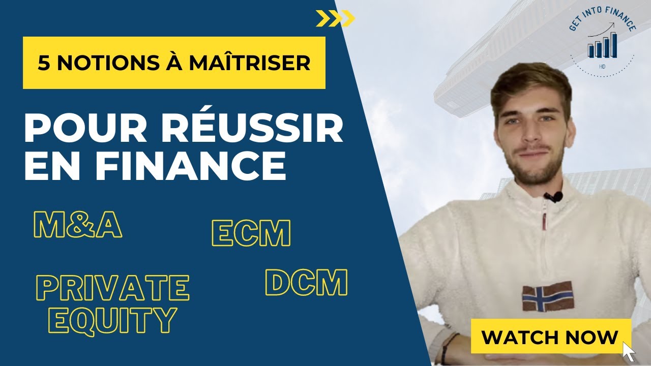 5 NOTIONS À MAÎTRISER POUR REUSSIR EN CORPORATE FINANCE (M&A, Private Equity ...) #4