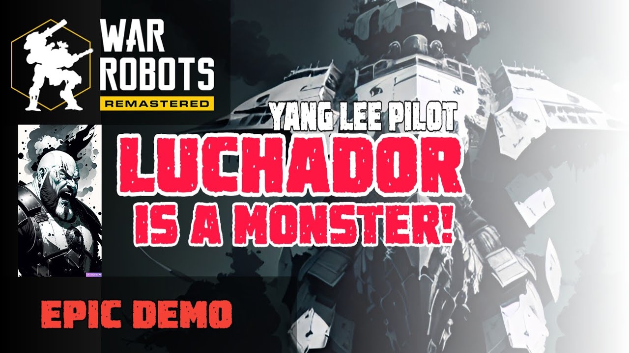 ПИЛОТ ТИТАНА ЯН ЛИ ПРЕВРАЩАЕТ LUCHADOR В МОНСТРА | WAR ROBOTS WR