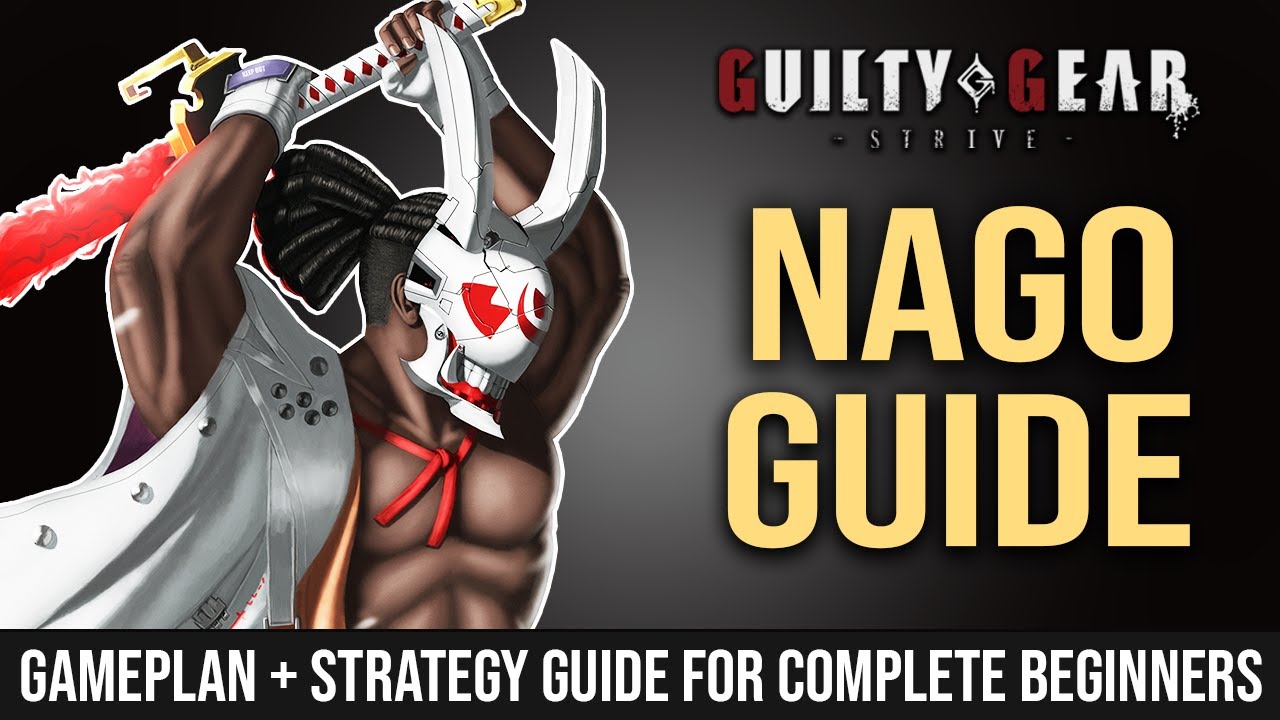 NAGORIYUKI GUIDE w/ Fame96, Hotashi, Uriel Legion & IWAN's Technique Analysis - GGST Guide