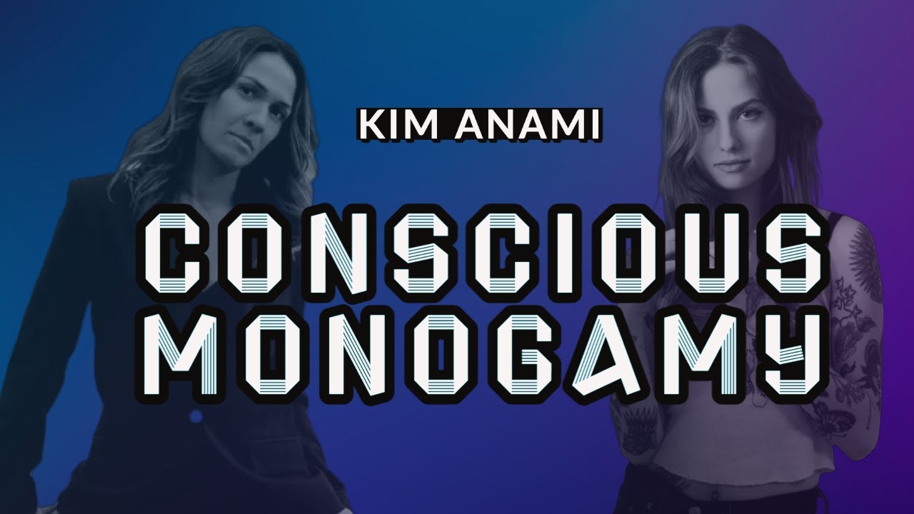 Conscious Monogamy: Kim Anami