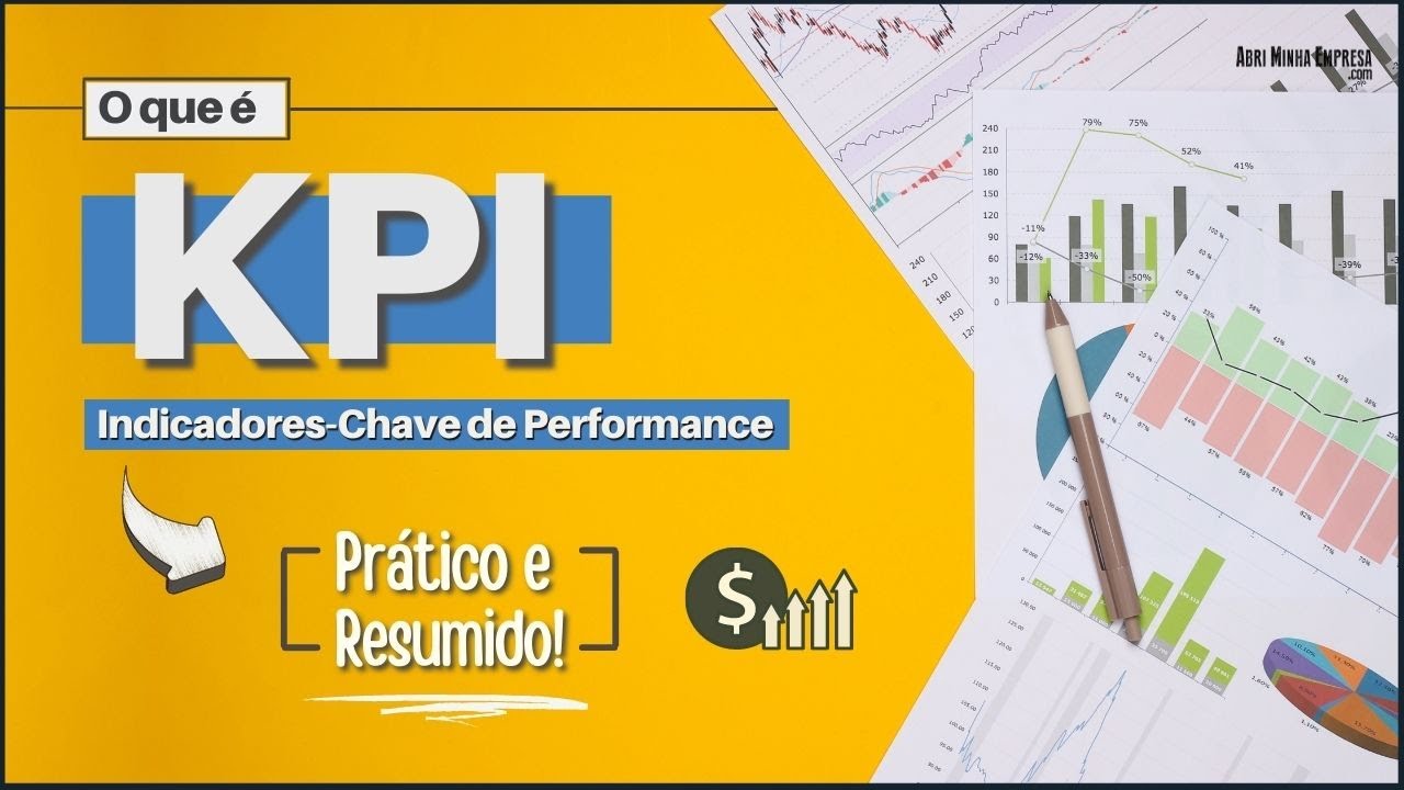 KPI O QUE É? (Significado dos Indicadores-Chave de Performance Pro Seu Negócio Ter Sucesso)