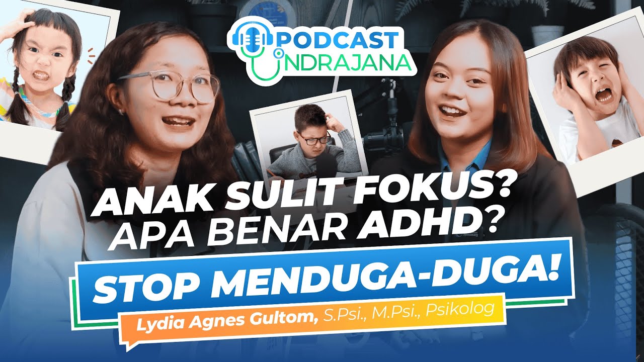 Anak Sulit Fokus? Apa benar ADHD? Stop Menduga-duga dan Lihat Dulu Podcast Ini!