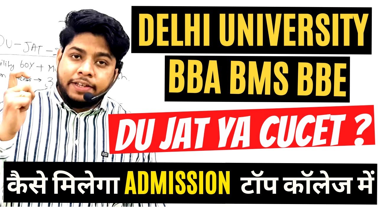 Delhi University DU JAT CUCET 2022 Admission process | BBA BMS BBA-FIA Eligibility Syllabus
