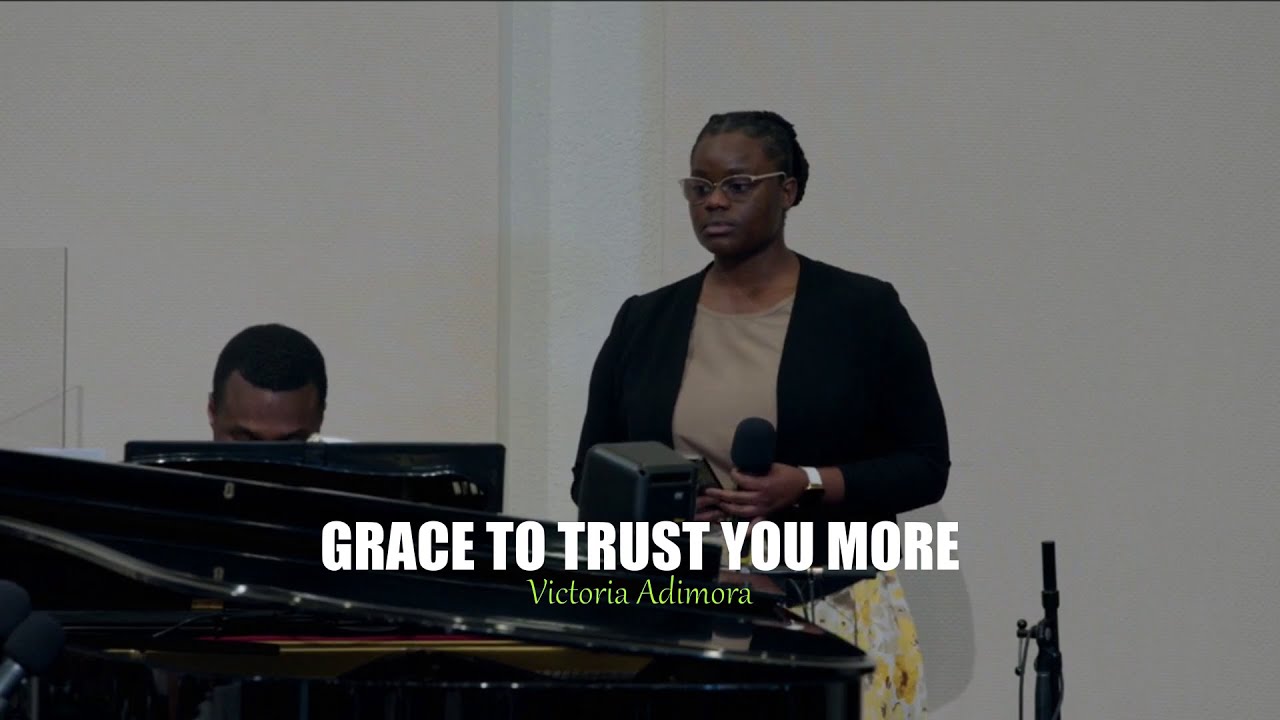 I Found Grace to Trust You More (Cloverdale Bibleway)