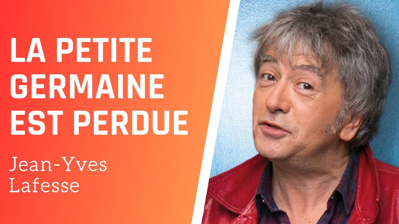 La petite Germaine est perdue - Jean-Yves Lafesse