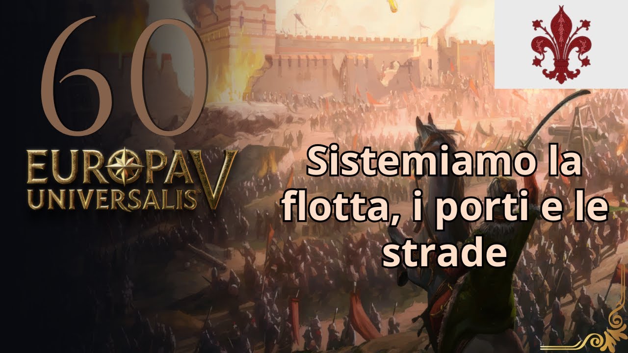 Sistemiamo la flotta, i porti e le strade | Europa Universalis V Ita #60