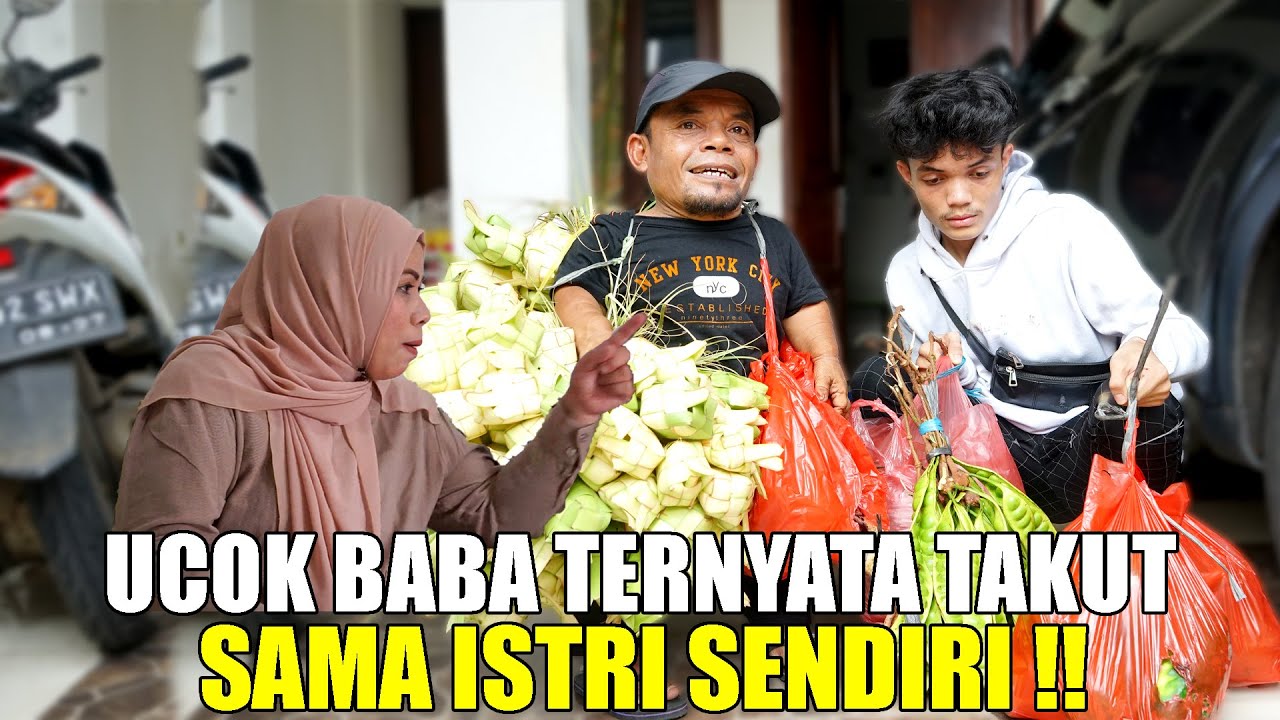 ISTRI ANCAM UCOK BABA LEBARAN TIDUR DILUAR, KALO GAK MAU BELANJA KETUPAT UNTUK LEBARAN !!