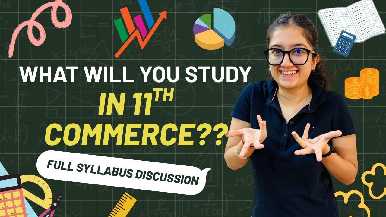 What Will You Study In 11th Commerce? | Full Discussion Of The Syllabus | Must Watch |