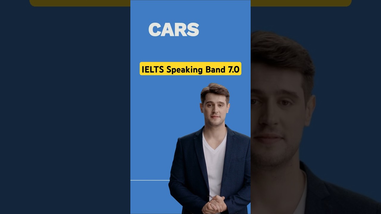 IELTS Speaking Band 7.0 : Examiner's Model Answer (CARS)