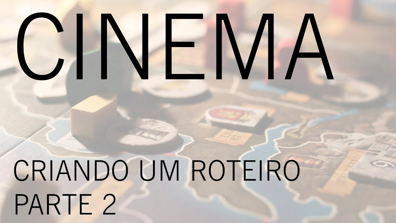 Criando um Roteiro - Parte 2