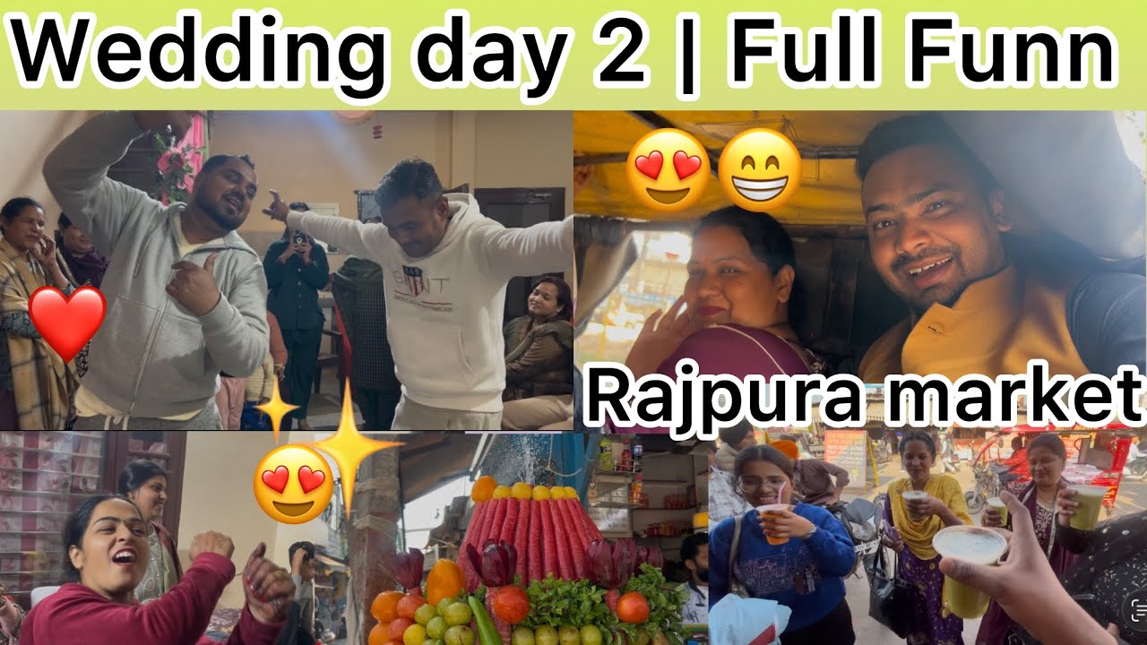 Wedding day 2 | Ghumhe Rajpura Market 