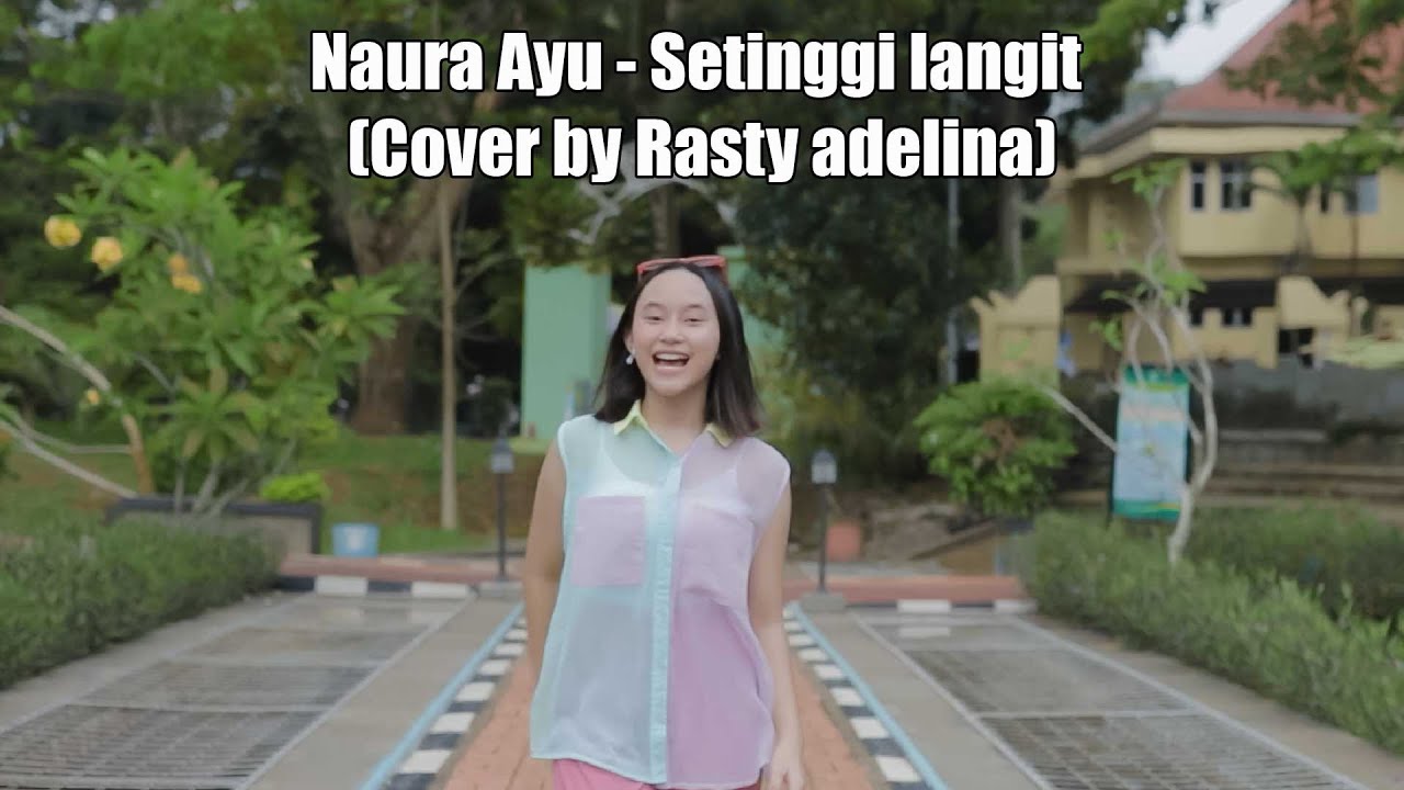 SETINGGI LANGIT - NAURA AYU || COVER BY RASTY ADELINA