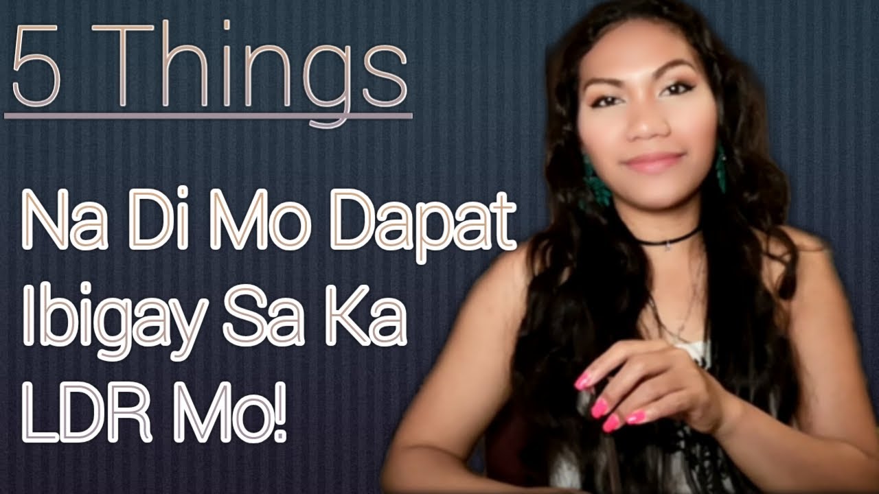 5 Mga Bagay Na Di Mo Dapat Ibigay Sa Ka LDR Mo!...|ATE JING