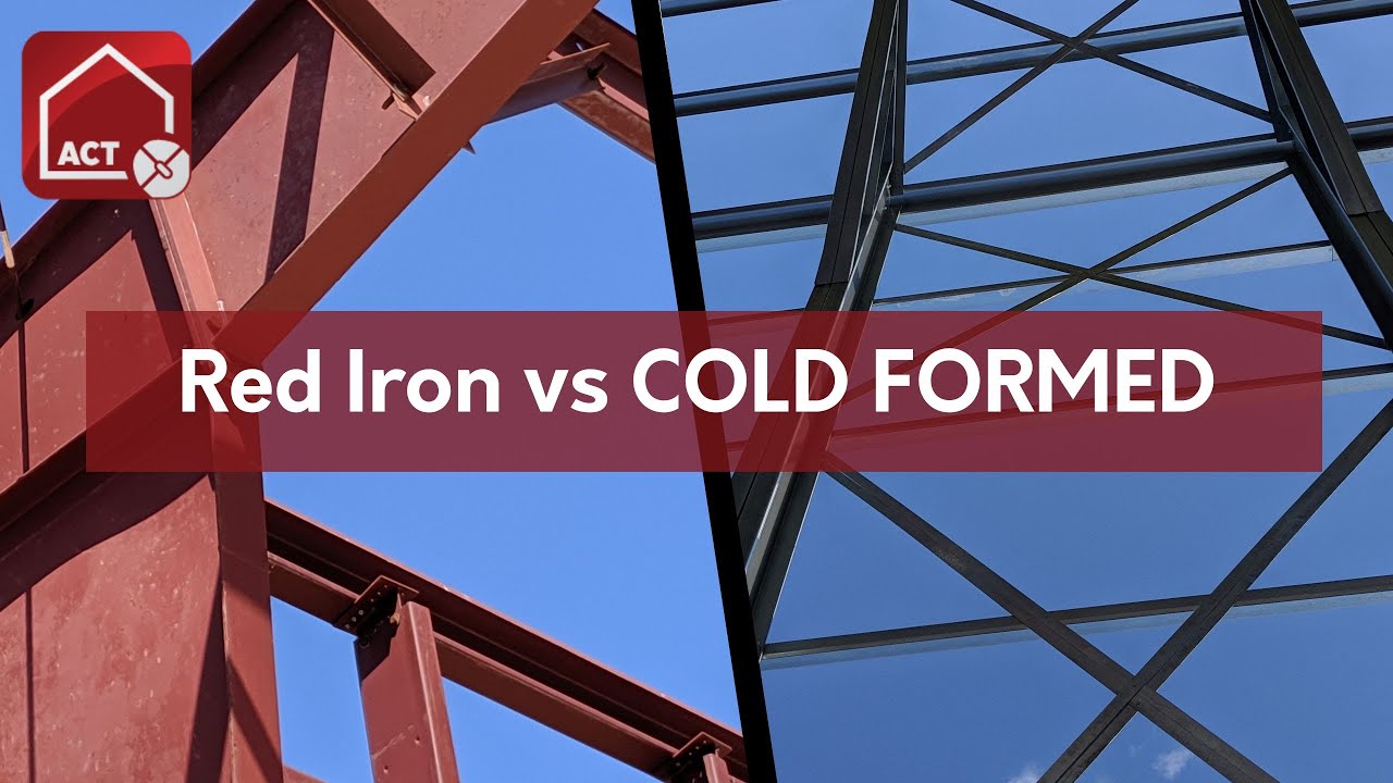 Red Iron vs. COLD FORMED