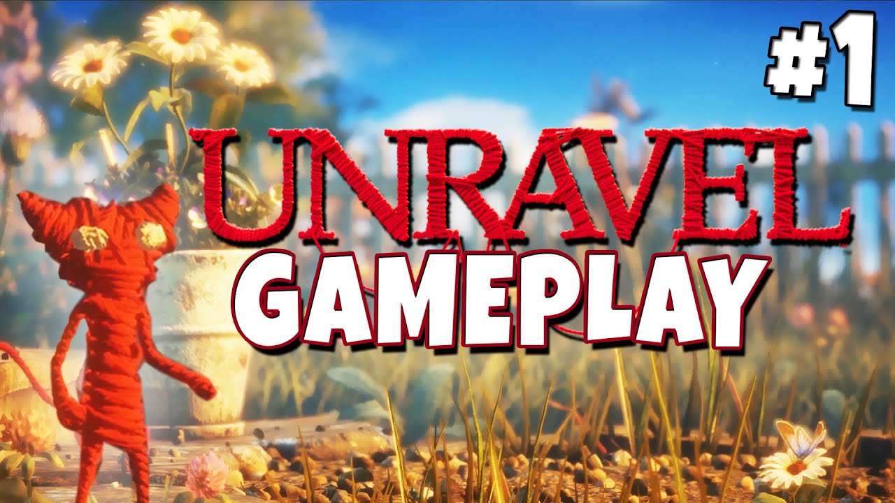 Unravel Gameplay #1 - Early Origin Access