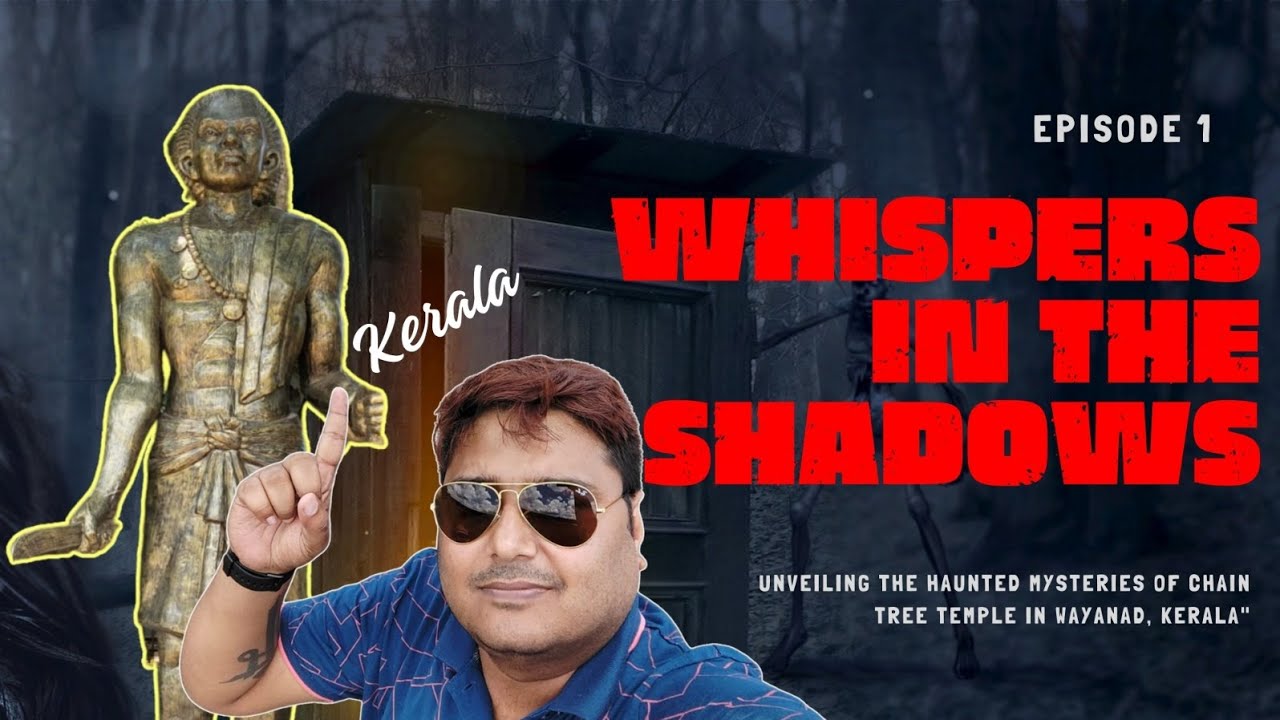Ep 1!! The Haunting Tale of Lakkidi's Chain Tree