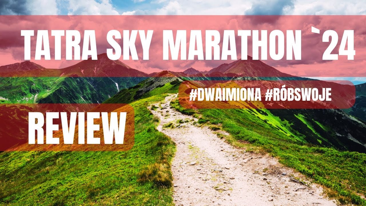 Tatra Sky Maraton – Rekonesans Trasy + Kontent / #biegigórskie #dwaimiona #R