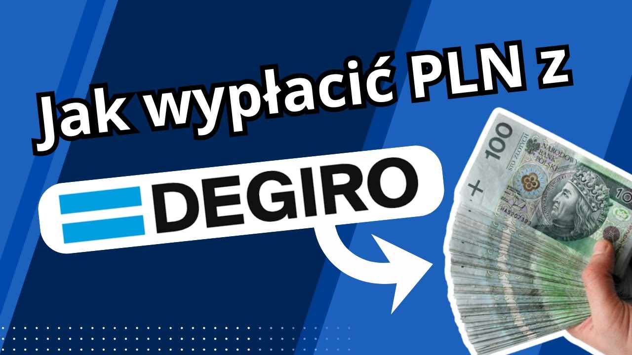 Degiro - jak wypłacić pieniądze na polskie konto bankowe [w złot&oacute;wkach]