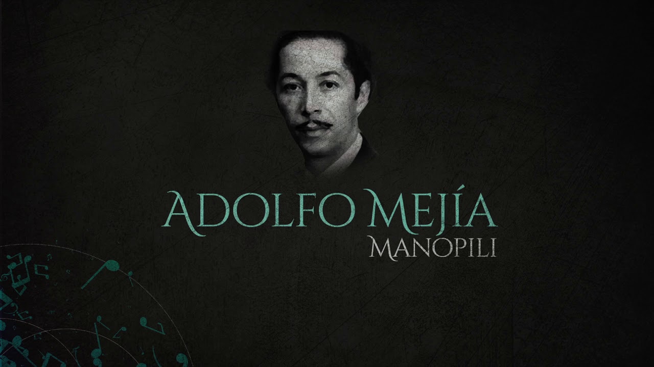 Manopili - Adolfo Mej&iacute;a