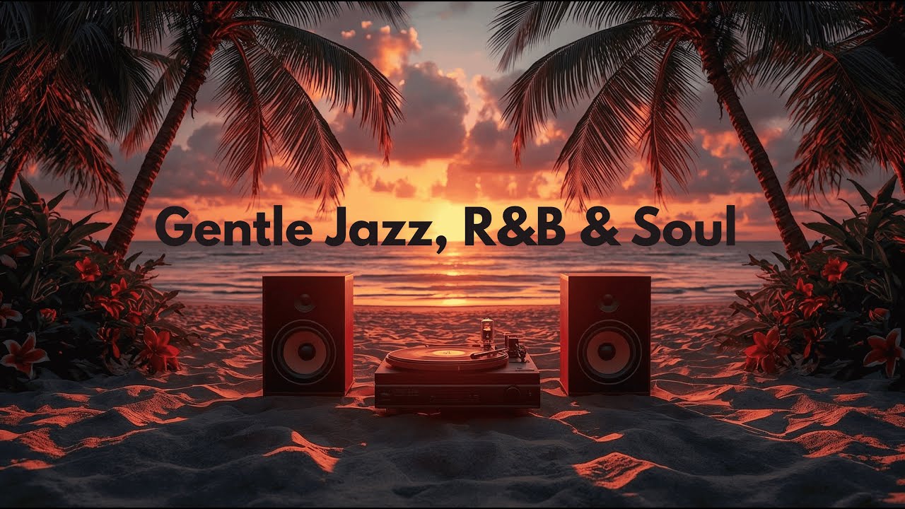 [Velvet Beach] Нежный джаз, R&B и соул | Спокойный и расслабляющий вечер на пляже