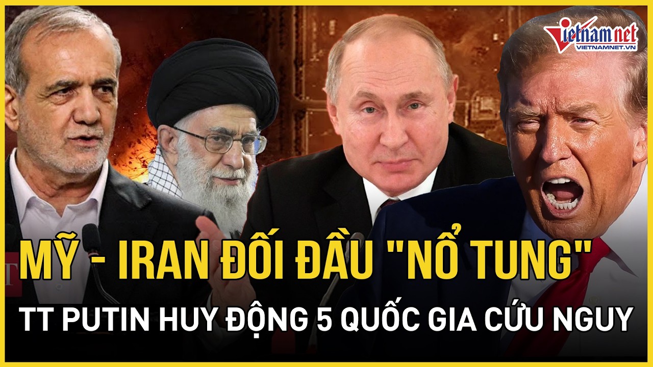 NÓNG RỰC: Mỹ - Iran đối đầu 