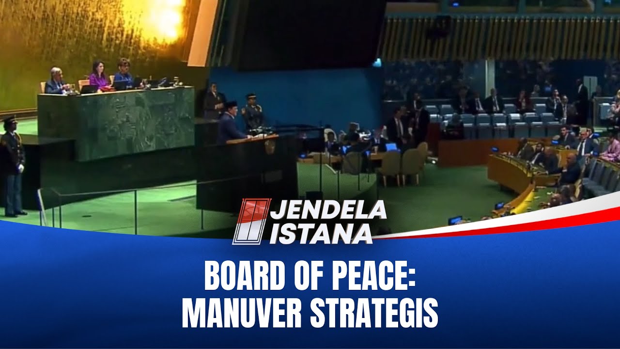 Board of Peace Gaza: Strategi Baru Diplomasi Indonesia | JENDELA ISTANA