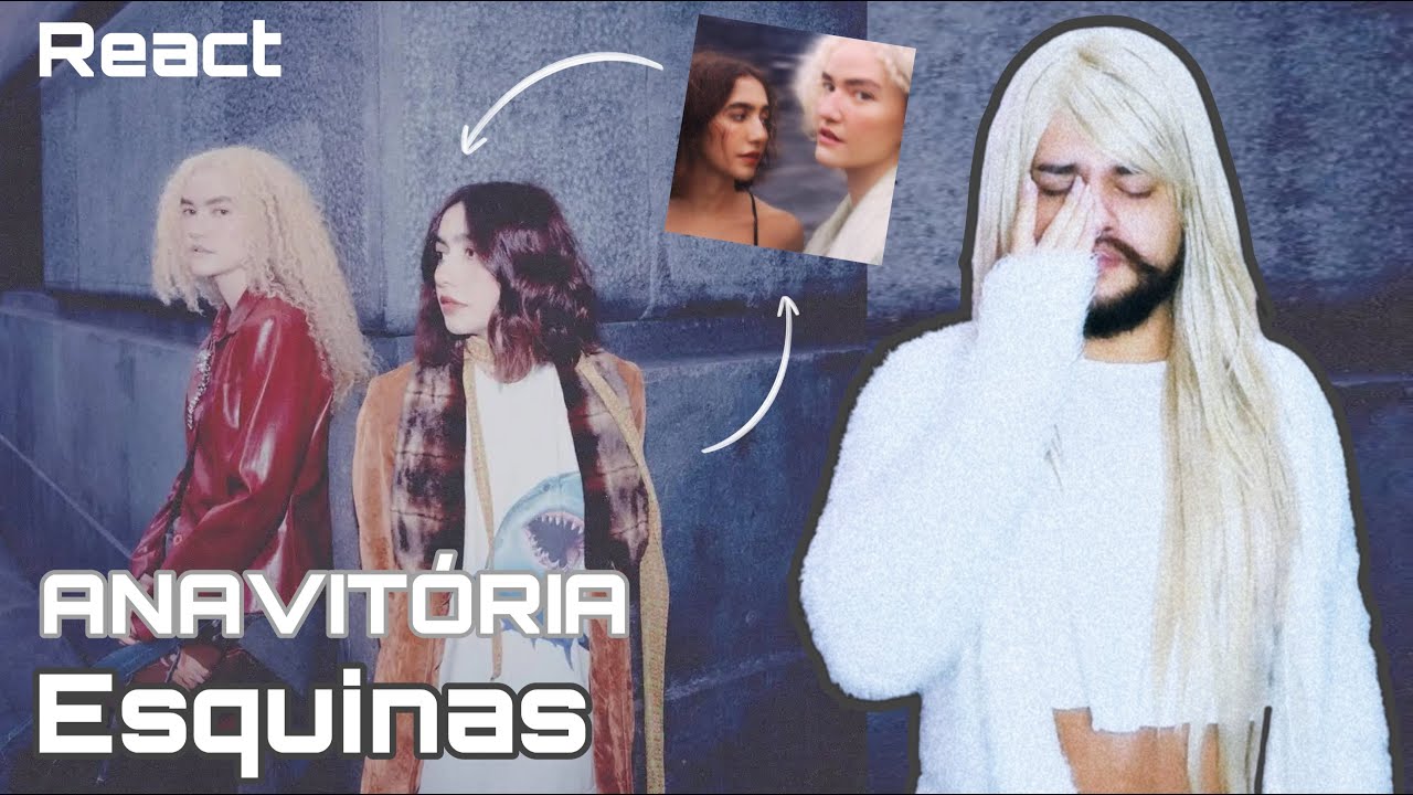 REACT Esquinas - ANAVITÓRIA 💭 | Ouvindo pela primeira vez o som delas 🫢🤍