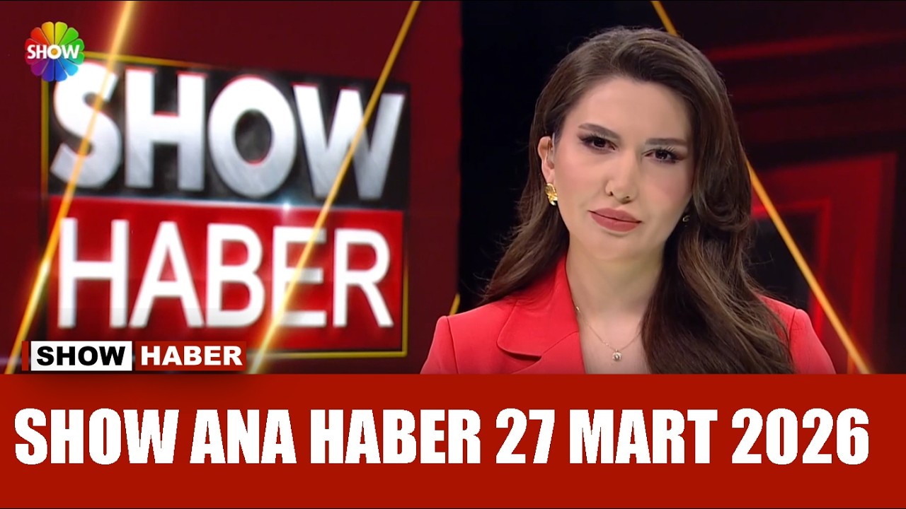 Show Ana Haber 27 Mart 2026